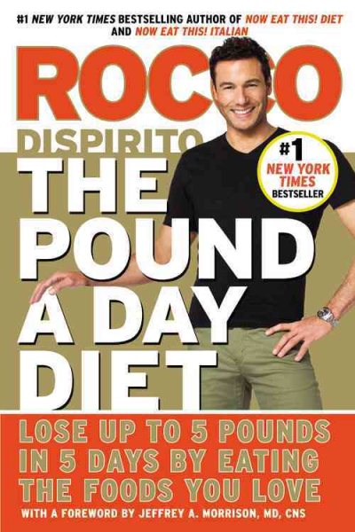 The Pound a Day Diet: Lose Up to 5 Pounds in 5 Days by Eating the Foods You Love cover