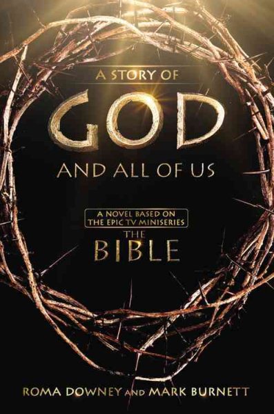 A Story of God and All of Us: A Novel Based on the Epic TV Miniseries "The Bible" cover