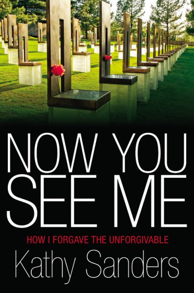 Now You See Me: How I Forgave the Unforgivable cover