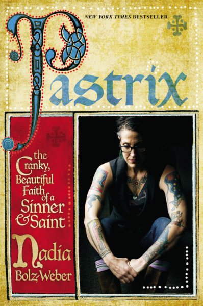 Pastrix: The Cranky, Beautiful Faith of a Sinner & Saint cover