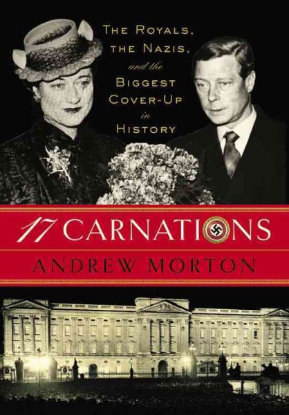 17 Carnations: The Royals, the Nazis, and the Biggest Cover-Up in History cover