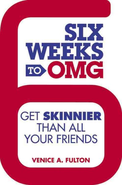 Six Weeks to OMG: Get Skinnier Than All Your Friends cover