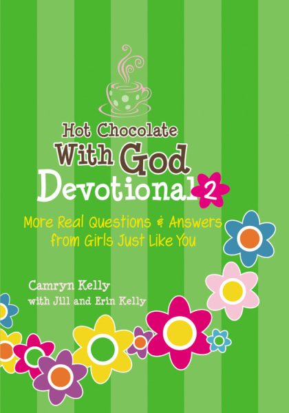 Hot Chocolate With God Devotional #2: More Real Questions & Answers from Girls Just Like You cover