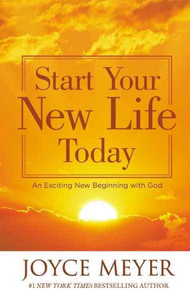 Start Your New Life Today: An Exciting New Beginning with God cover
