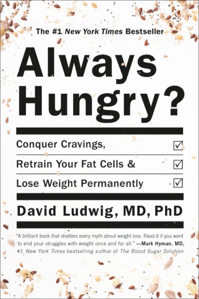 Always Hungry?: Conquer Cravings, Retrain Your Fat Cells, and Lose Weight Permanently cover