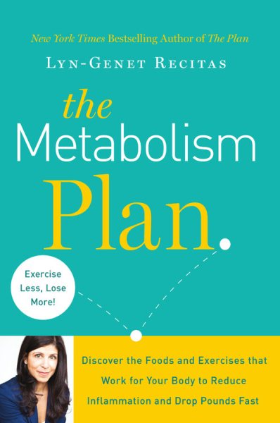 The Metabolism Plan: Discover the Foods and Exercises that Work for Your Body to Reduce Inflammation and Drop Pounds Fast cover