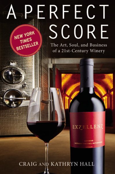 A Perfect Score: The Art, Soul, and Business of a 21st-Century Winery cover