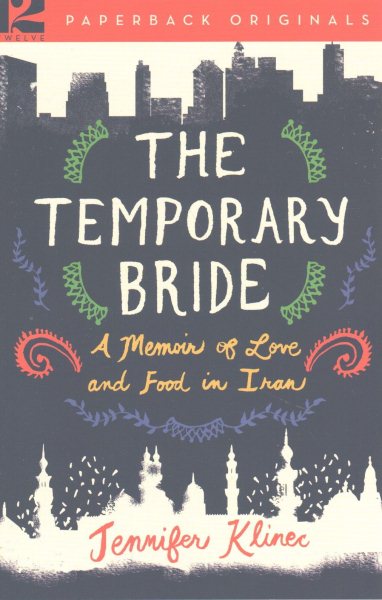 The Temporary Bride: A Memoir of Love and Food in Iran cover