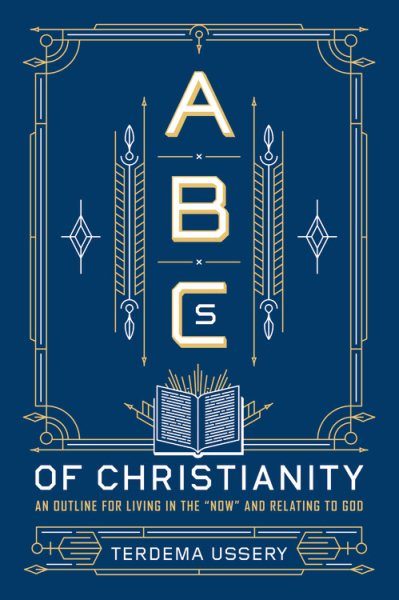 ABCs of Christianity: An Outline for Living in the "Now" and Relating to God cover