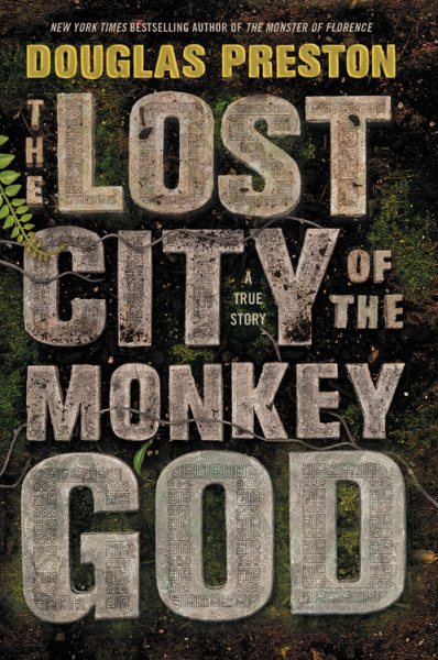 The Lost City of the Monkey God: A True Story cover
