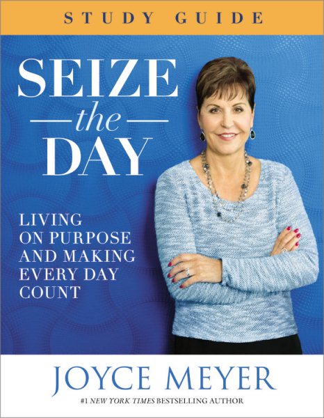 Seize the Day Study Guide: Living on Purpose and Making Every Day Count cover