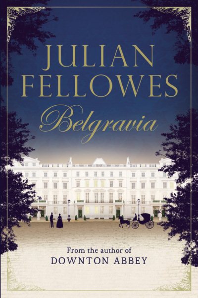 Julian Fellowes's Belgravia cover