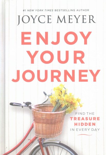 Enjoy Your Journey: Find the Treasure Hidden in Every Day cover