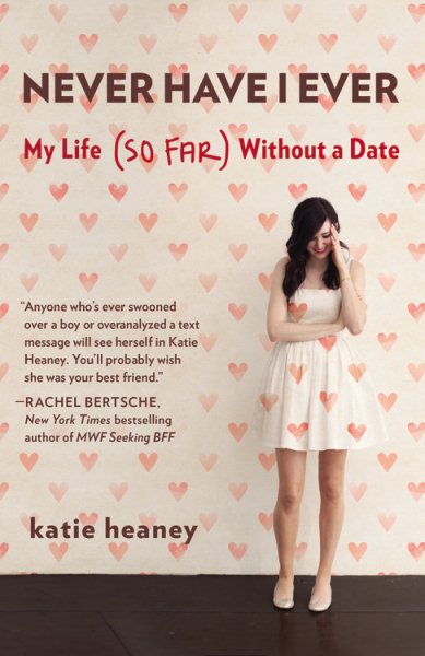 Never Have I Ever: My Life (So Far) Without a Date cover