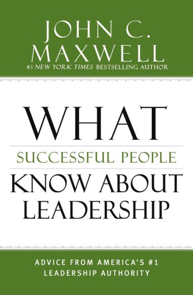 What Successful People Know about Leadership: Advice from America's #1 Leadership Authority cover