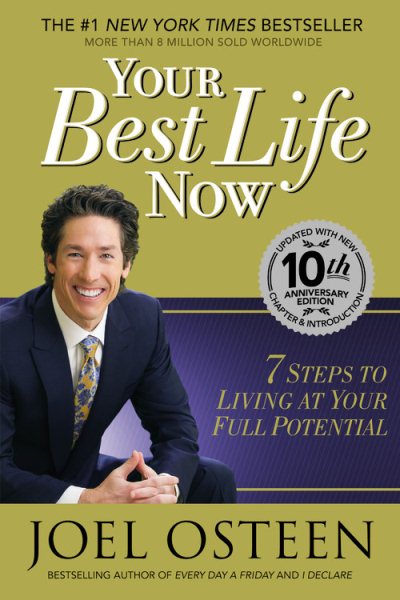 Your Best Life Now (Special 10th Anniversary Edition): 7 Steps to Living at Your Full Potential cover