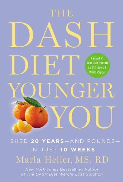 The DASH Diet Younger You: Shed 20 Years--and Pounds--in Just 10 Weeks (A DASH Diet Book) cover