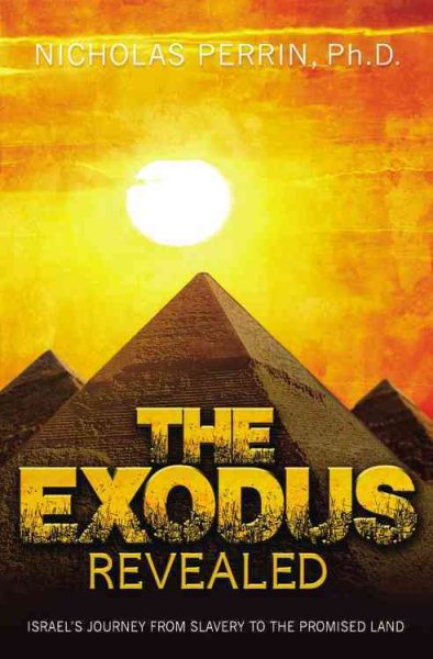 The Exodus Revealed: Israel's Journey from Slavery to the Promised Land cover