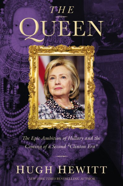 The Queen: The Epic Ambition of Hillary and the Coming of a Second "Clinton Era" cover