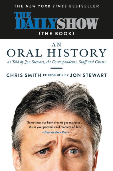 The Daily Show (The Book): An Oral History as Told by Jon Stewart, the Correspondents, Staff and Guests cover