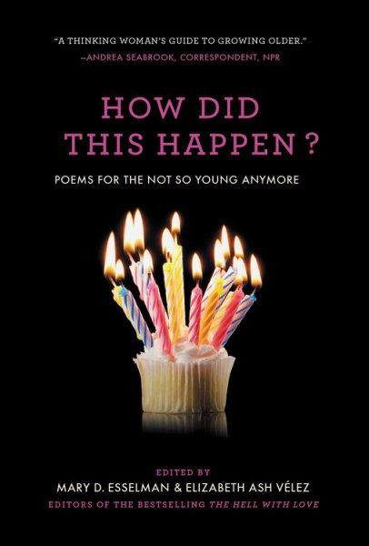 How Did This Happen?: Poems for the Not So Young Anymore cover