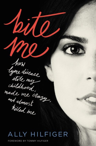 Bite Me: How Lyme Disease Stole My Childhood, Made Me Crazy, and Almost Killed Me cover