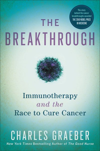 The Breakthrough: Immunotherapy and the Race to Cure Cancer cover