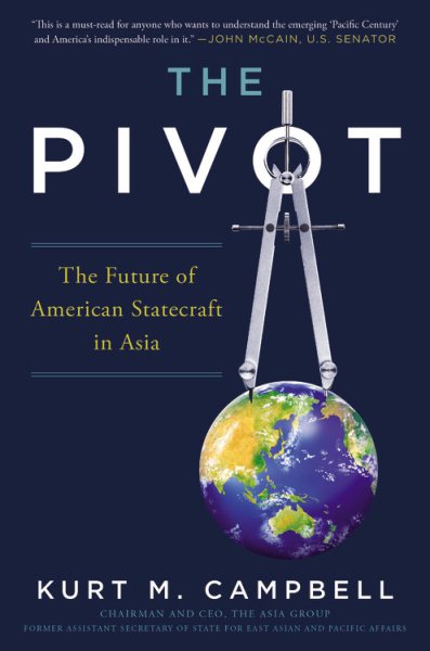 The Pivot: The Future of American Statecraft in Asia cover
