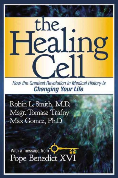 The Healing Cell: How the Greatest Revolution in Medical History is Changing Your Life cover