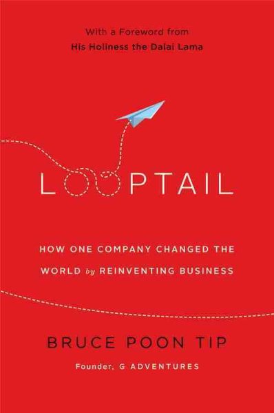 Looptail: How One Company Changed the World by Reinventing Business cover