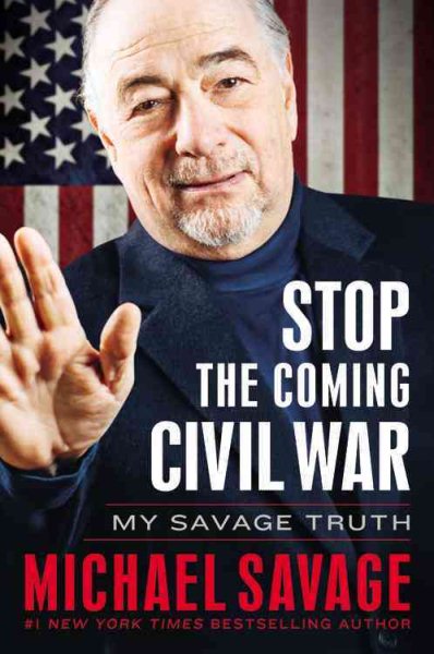 Stop the Coming Civil War: My Savage Truth cover