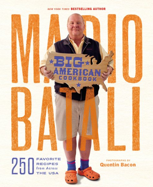Mario Batali--Big American Cookbook: 250 Favorite Recipes from Across the USA cover