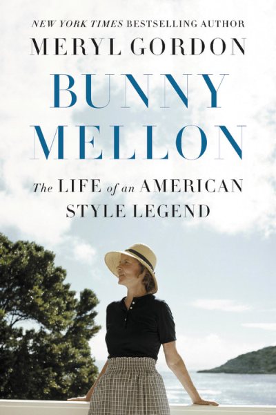 Bunny Mellon: The Life of an American Style Legend cover