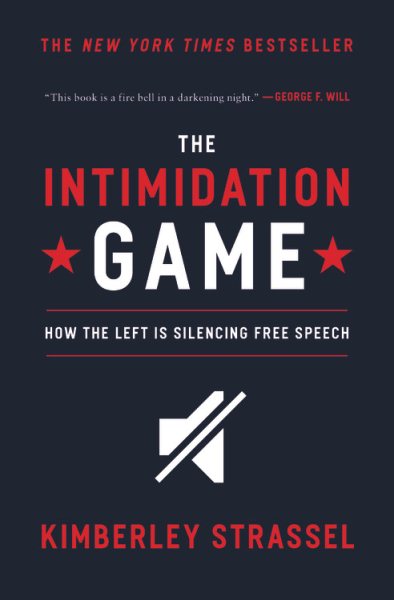 The Intimidation Game: How the Left Is Silencing Free Speech cover