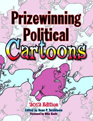 Prizewinning Political Cartoons: 2012 Edition (Prizewinning Political Cartoons Series)