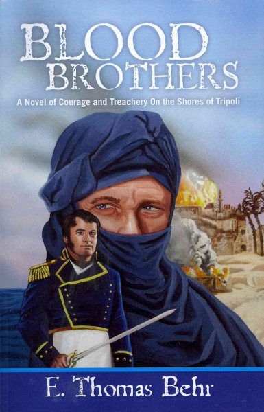 Blood Brothers: A Novel of Courage and Treachery On the Shores of Tripoli cover