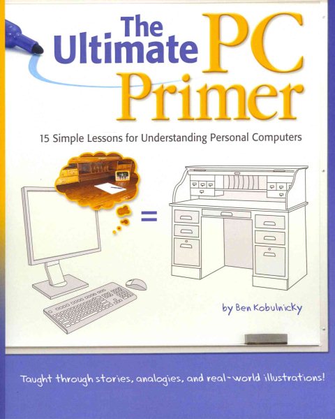The Ultimate PC Primer: 15 Simple Lessons for Understanding Personal Computers cover