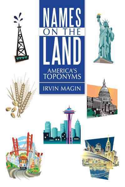 Names On The Land: America's Toponyms cover
