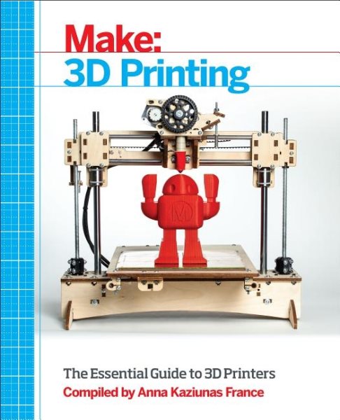 Make: 3D Printing: The Essential Guide to 3D Printers cover