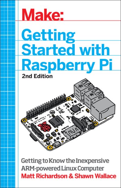 Getting Started with Raspberry Pi: Electronic Projects with Python, Scratch, and Linux cover