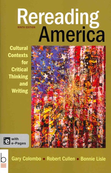 Rereading America: Cultural Contexts for Critical Thinking and Writing, 9th Edition cover