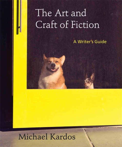 The Art and Craft of Fiction: A Writer's Guide cover