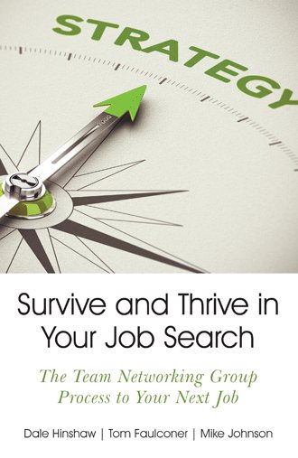 Survive and Thrive in Your Job Search: The Team Networking Group Process to Your Next Job cover