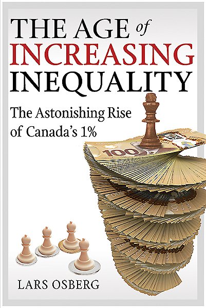 The Age of Increasing Inequality: The Astonishing Rise of Canada's 1%