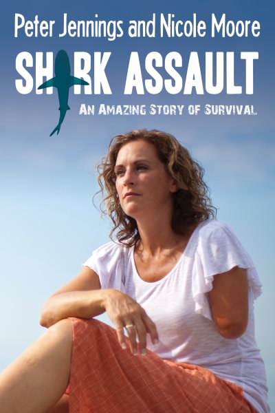 Shark Assault: An Amazing Story of Survival cover