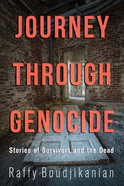 Journey through Genocide: Stories of Survivors and the Dead cover