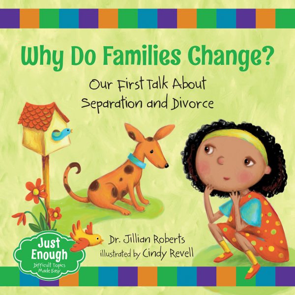 Why Do Families Change?: Our First Talk About Separation and Divorce (Just Enough, 4) cover