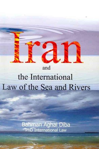 Iran and the International Law of the Seas and Rivers cover