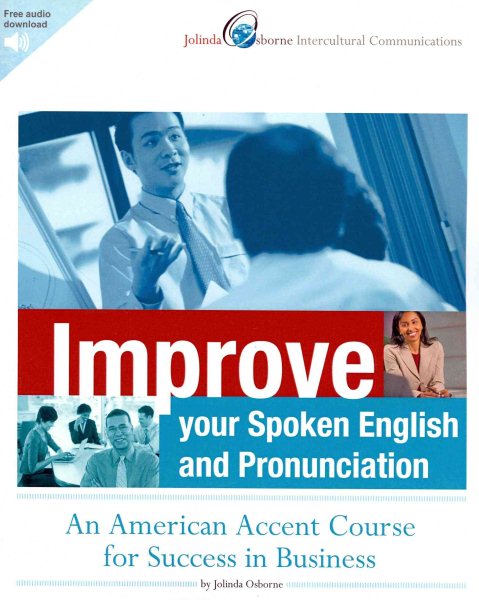 Improve Your Spoken English and Pronunciation: An American Accent Course for Success in Business cover