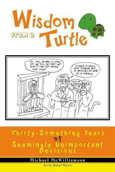 Wisdom From A Turtle: Thirty-Something Years of Seemingly Unimportant Decisions cover